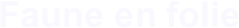 Faune en folie
