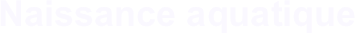 Naissance aquatique