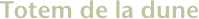 Totem de la dune