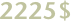 2225$